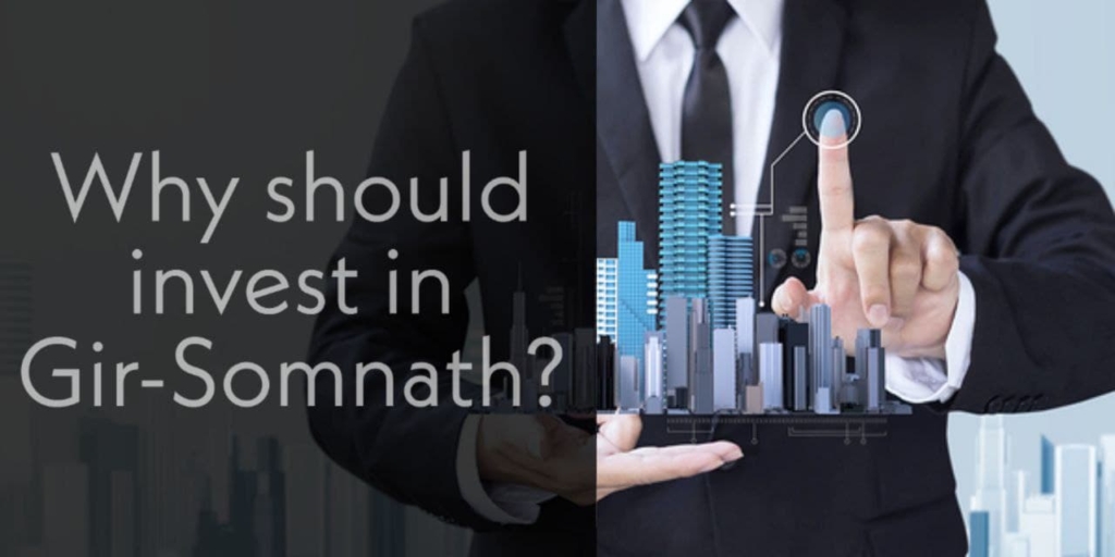 Why should invest in Gir Somnath?